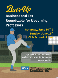 Business and Tax Roundtable for Upcoming Professors (“BATR-UP”)